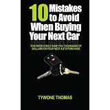 10 Mistakes to Avoid When Buying Your Next Car (Volume 1)