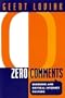 Zero Comments: Blogging and Critical Internet Culture