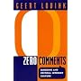 Zero Comments: Blogging and Critical Internet Culture