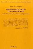 Studien zur Geschichte, Kunst und Kultur der Zisterzienser: Chronik des Klosters zum Heiligengrabe: Von der Reformation bis zur Mitte des 20. Jahrhunderts: Bd 28