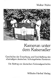 Produkt-Bild: Kamerun unter dem Kaiseradler - Ein Beitrag zur deutschen Kolonialgeschichte.