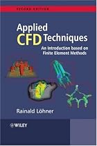 Applied Computational Fluid Dynamics Techniques: An Introduction Based on Finite Element Methods