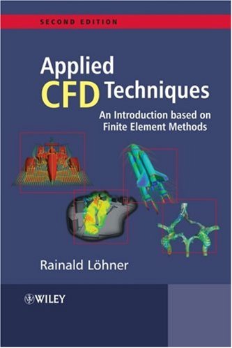 Applied CFD Techniques: An Introduction Based on Finite Element Methods