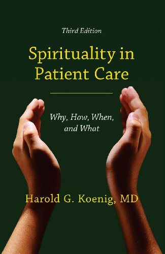 Spirituality in Patient Care: Why, How, When, and What