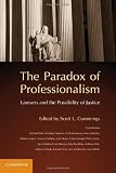 The Paradox of Professionalism: Lawyers and the Possibility of Justice