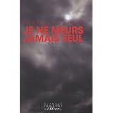 Je ne meurs jamais seulpar Franck Schmid