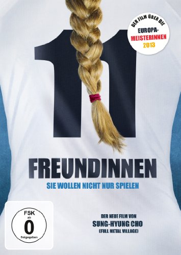 11 Freundinnen – Sie wollen nicht nur spielen