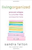 Living Organized: Proven Steps for a Clutter-Free and Beautiful Home