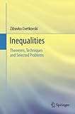 Inequalities: Theorems, Techniques and Selected Problems