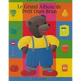 Le Grand Album de Petit Ours brunpar Dani�le Bour