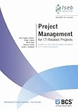 Project management for IT-related projects : textbook for the ISEB Foundation Certificate in IS Project Management