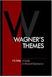 Wagner`s Themes: A Study in Musical Expression (Detroit Monographs in Musicology/Studies in Music, No. 41)
