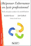 Repenser l alternance en lycée professionnel : De la réclusion scolaire à la remobilisation