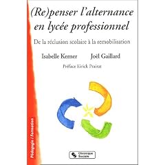 Repenser l'alternance en lyc�e professionnel : De la r�clusion scolaire � la remobilisation