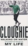 Cloughie : Walking on Water - My Life