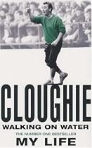 Cloughie: Walking on Water - My Life