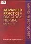 Advanced Practice in Oncology Nursing : Case Studies