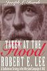 Taken at the Flood: Robert E. Lee and Confederate Strategy in the Maryland Campaign of 1862