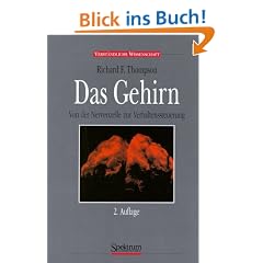 Das Gehirn: Von der Nervenzelle zur Verhaltenssteuerung