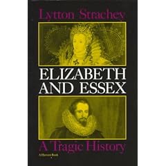 Elizabeth and Essex: A Tragic History