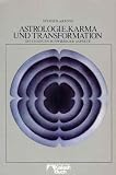 Astrologie, Karma und Transformation. Die Chance schwieriger Aspekte - Stephen Arroyo