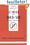 Le si�cle de Louis XIII