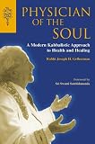 Physician of the Soul: A Modern Kabbalist`s Approach to Health and Healing