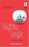 Slightly Single (Red Dress Ink paperback} (Red Dress Ink (Numbered Paperback))
