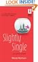 Slightly Single: Red Dress Ink (Red Dress Ink Novels)