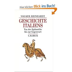 Geschichte Italiens: Von der Sp�tantike bis zur Gegenwart