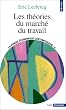 La Pens�e �conomique contemporaine, tome 4 : Les Th�ories du march� du travail