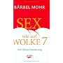 Sex wie auf Wolke 7. Eine Gebrauchsanweisung von B�rbel Mohr
