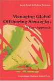 Managing Global Offshoring Strategies: A Case Approach