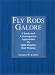 Fly Rods Galore/Classic and Contemporary Approaches To Split Bamboo Rod Making