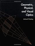 Geometric, Physical & Visual Optics, 1e