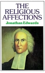 Religious Affections: A Christian's Character Before God