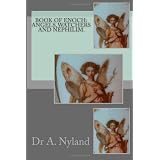 Book of Enoch: Angels, Watchers and Nephilim.by Dr A. Nyland