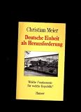 Deutsche Einheit als Herausforderung: Welche Fundamente f&uuml;r welche Republik? - Christian Meier