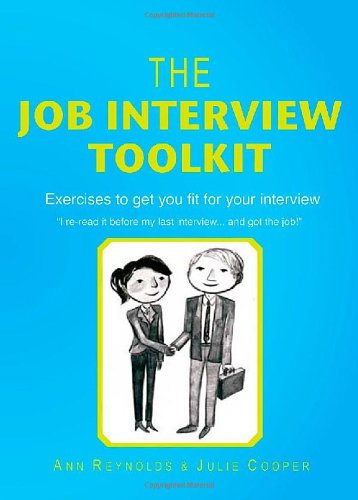 The Job Interview Toolkit: Exercises to Get You Fit for Your Interview