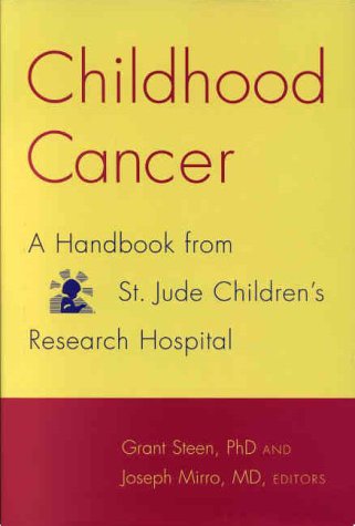 Childhood Cancer: A Handbook from St.Jude Children's Research Hospital