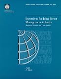 Incentives for Joint Forest Management in India: Analytical Methods and Case Studies (World Bank Technical Paper)