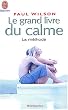 Le grand livre du calme : La m�thode