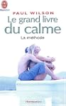 Le grand livre du calme : La m�thode