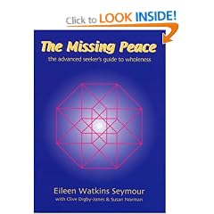 The Missing Peace: The Advanced Seeker's Guide to Wholeness