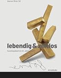 lebendig & zeitlos, Kunsthandwerk im 21 - Jahrhundert / vivid & timeless, Crafts in the 21st Century - Danner Preis '02 / Danner Award '02 - Clementine Schack von Wittenau, Helena Koenigsmarkov&aacute;