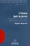 L'Union fait la force : L'Europe dans les n�gociations commerciales internationales