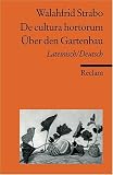 De cultura hortorum /Über den Gartenbau: Lat. /Dt.