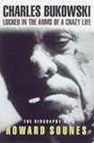 Review Rebel inc.  / Charles Bukowski: Locked in the Arms of a Crazy Life