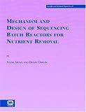 Mechanism and Design of Sequencing Batch Reactors for Nutrient Removal: Scientific and Technical Report