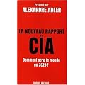 Le nouveau rapport de la CIA : Comment sera le monde en 2025 ?